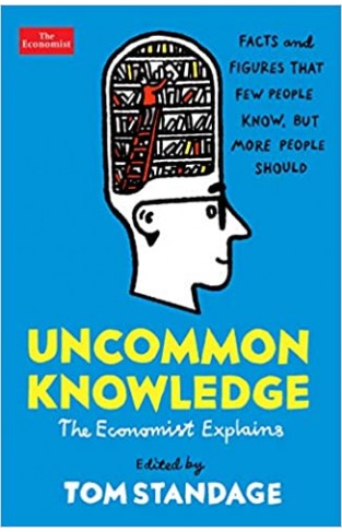 Uncommon Knowledge: Extraordinary Things That Few People Know - (PB)